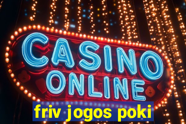 friv jogos poki